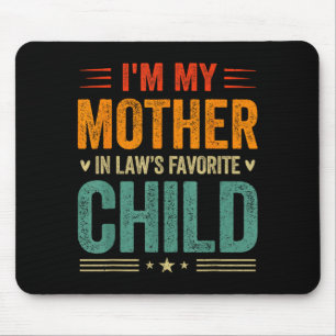Ich bin das Lieblingskind meiner Schwiegermutter L Mousepad
