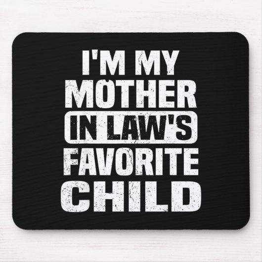 Ich bin das Lieblingskind meiner Schwiegermutter L Mousepad (Vorne)