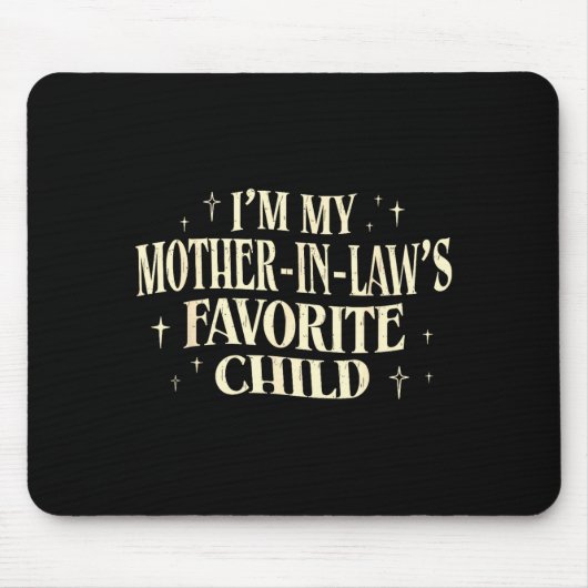 Ich bin das Lieblingskind meiner Schwiegermutter L Mousepad (Vorne)