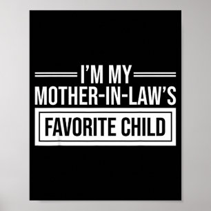 Ich bin das Lieblingskind meiner Schwiegermutter L Poster