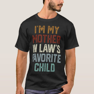 ICH Bin Das Lieblingskind Meiner Schwiegermutter L T-Shirt