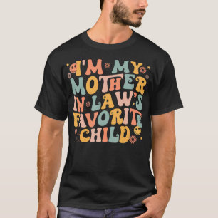ICH BIN DAS Lieblingskind meiner Schwiegermutter L T-Shirt