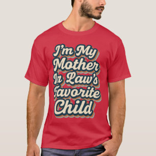 Ich bin das Lieblingskind meiner Schwiegermutter L T-Shirt