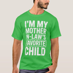 Ich bin das Lieblingskind meiner Schwiegermutter L T-Shirt