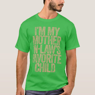 Ich bin das Lieblingskind meiner Schwiegermutter L T-Shirt