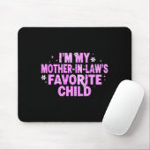 Ich bin das Lieblingskind meiner Schwiegermutter Mousepad (Mit Mouse)