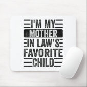 Ich bin das Lieblingskind meiner Schwiegermutter, Mousepad (Mit Mouse)