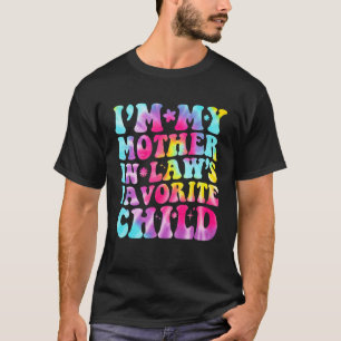 Ich bin das Lieblingskind meiner Schwiegermutter - T-Shirt