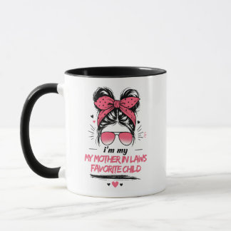 Ich bin das Lieblingskind meiner Schwiegermutter Tasse