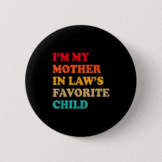 Ich bin das Lieblingskind meiner Schwiegermutter z Button (Vorderseite)