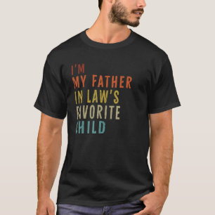 Ich bin das Lieblingskind meines Schwiegervaters M T-Shirt