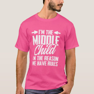 Ich bin das mittlere Kind, ich bin der Grund, waru T-Shirt