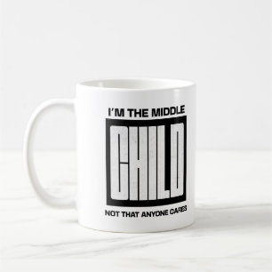 Ich bin das mittlere Kind, nicht dass es jemanden  Kaffeetasse