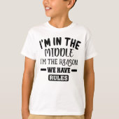 Ich bin das mittlere Kind, weil wir Regeln haben T-Shirt (Vorderseite)