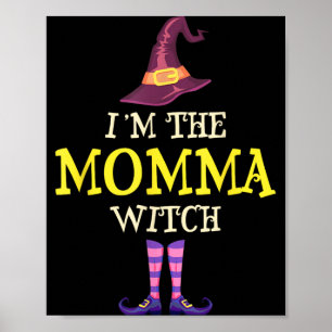 Ich bin das Momma Hexe Kostüm Halloween Lustige He Poster