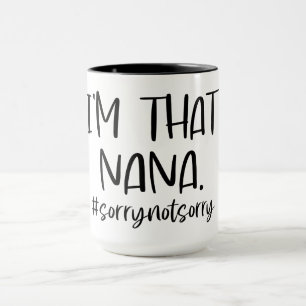 Ich bin das Nana/Oma Tasse
