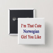 Ich bin das Niedliche norwegische Mädchen, das du Button (Vorne & Hinten)