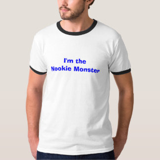 Ich bin das Nookie Monster T-Shirt