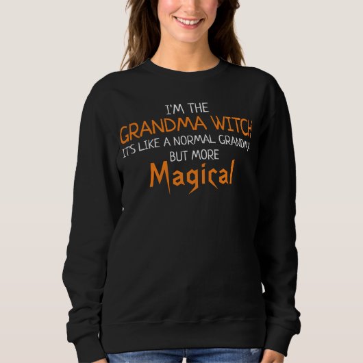 Ich bin das Oma Witch Funny Halloween Sweatshirt (Vorderseite)
