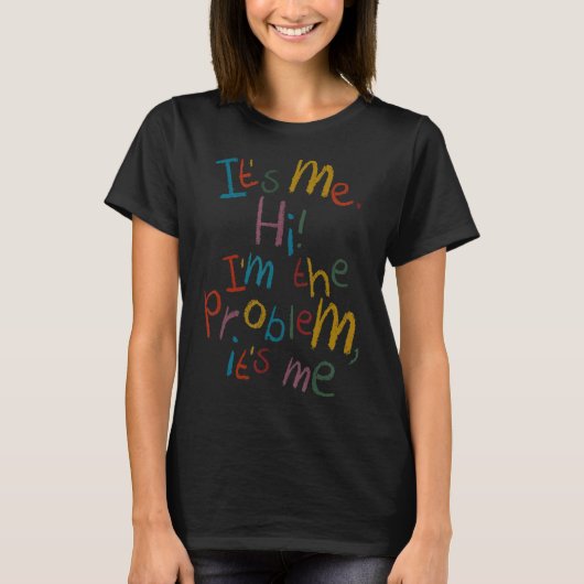 Ich bin das Problem. Es ist ich 4 T-Shirt (Vorderseite)
