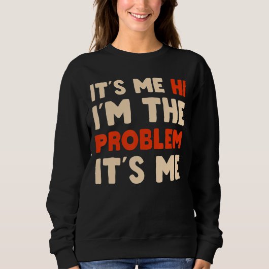 Ich bin das Problem. Ich bin Ghost für Hall Sweatshirt (Vorderseite)