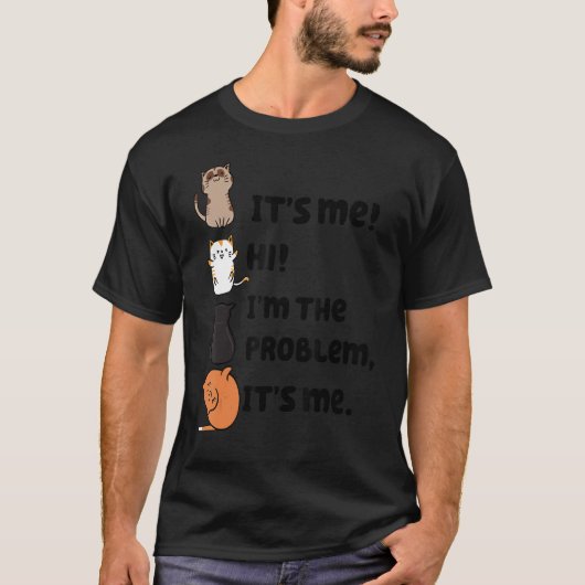 Ich bin das Problem. Ich bin Niedlich Karma Cat T-Shirt (Vorderseite)