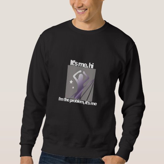Ich bin das Problem. Ich zitiere Sweatshirt (Vorderseite)