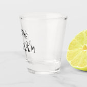 „Ich bin das Problem“ – Lustige handgeschriebene S Schnapsglas (Rechts)