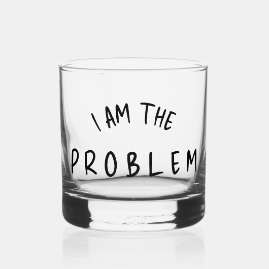 „Ich bin das Problem“ – Lustige handgeschriebene S Whiskyglas (Vorderseite)