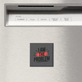 Ich bin das Problem Lustiger Spruch Magnet (In Situ (Geschirrspüler))