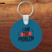 Ich bin das Problem Lustiger Spruch Schlüsselanhänger (Vorderseite)