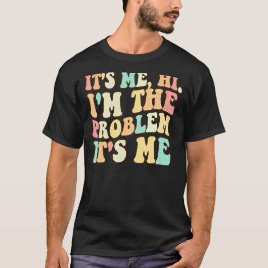 Ich bin das Problem T-Shirt (Vorderseite)