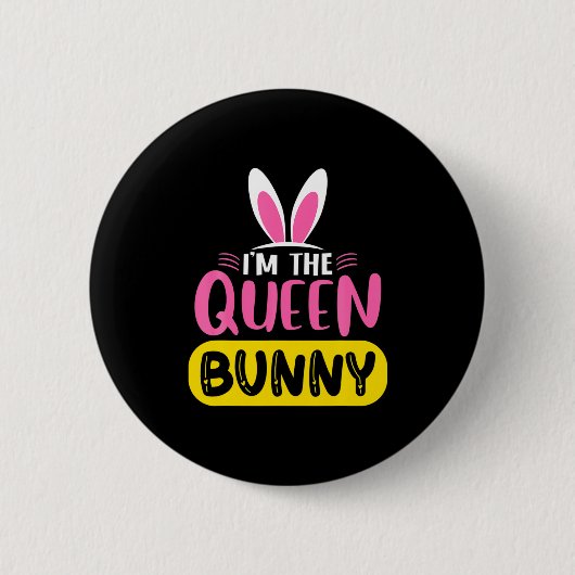 Ich bin das Queen Bunny Kaninchen Ohren Ei Lustige Button (Vorderseite)