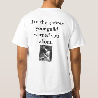 Ich bin das Quilter, das Ihre Innung Sie ungefähr T-Shirt