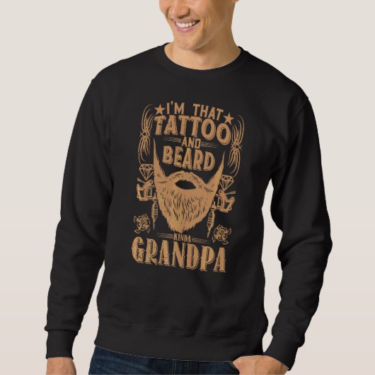 Ich bin das Tattoos und Bart Kinda Opa Tattoos Sweatshirt (Vorderseite)