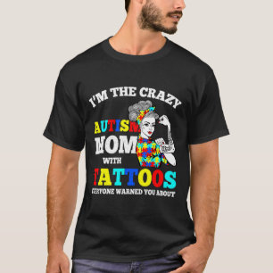 Ich bin das verrückte Bewusstsein der Autismus-Mam T-Shirt