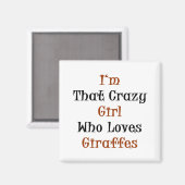 Ich bin das verrückte Mädchen, das Giraffen Liebe Magnet (Vorderseite/Rückseite)