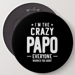 Ich bin das verrückte Papo-Jedermann-Geschenk Button