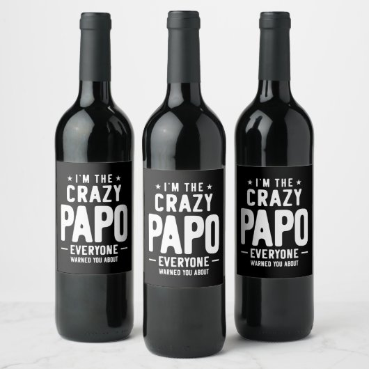 Ich bin das verrückte Papo-Jedermann-Geschenk Weinetikett (Flaschen)