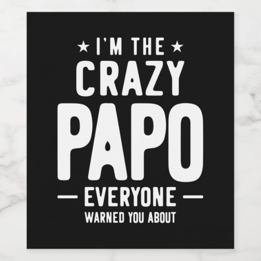 Ich bin das verrückte Papo-Jedermann-Geschenk Weinetikett (Einzelnes Label)