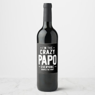 Ich bin das verrückte Papo-Jedermann-Geschenk Weinetikett