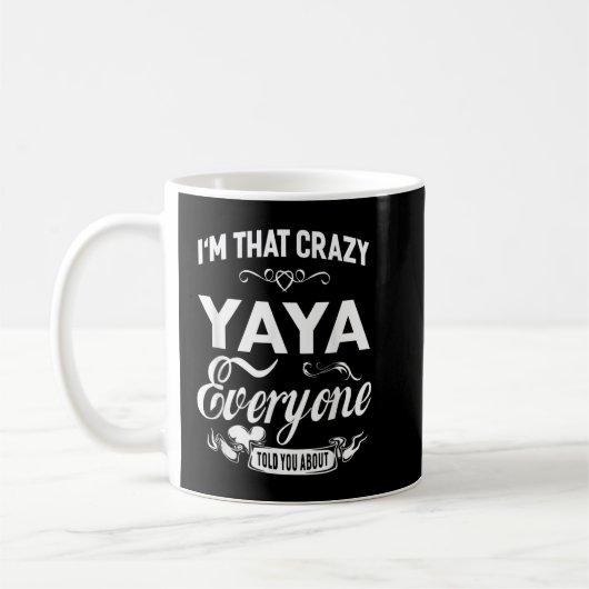 Ich bin das verrückte Yaya-Oma-Geschenk für Frauen Kaffeetasse (Links)