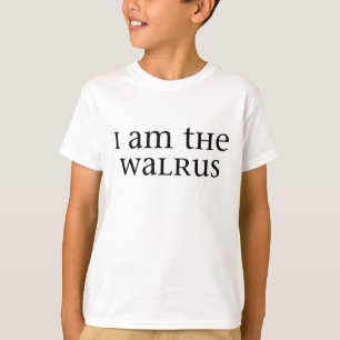 Ich bin das Walroß T-Shirt