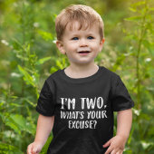 Ich bin das Zwei, was Sie entschuldigen Baby T-shirt