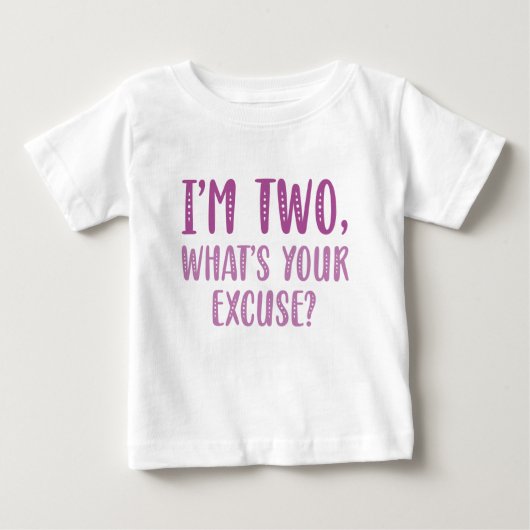 Ich bin das Zwei, was Sie entschuldigen Baby T-shirt (Vorderseite)