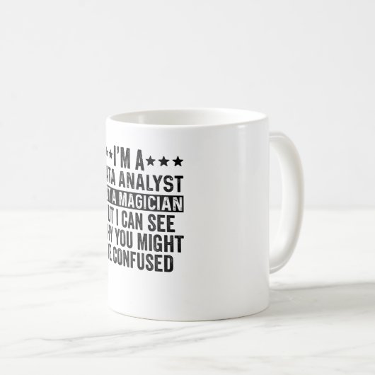 Ich bin Datenanalyst und kein Magier-Funny Kaffeetasse (VorderseiteRechts)