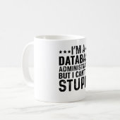 Ich bin Datenbankadministrator, aber ich kann Stup Kaffeetasse (Vorderseite Links)