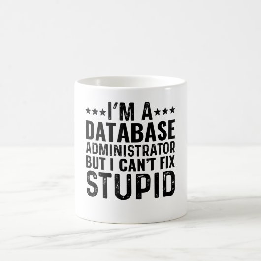 Ich bin Datenbankadministrator, aber ich kann Stup Kaffeetasse (Mittel)