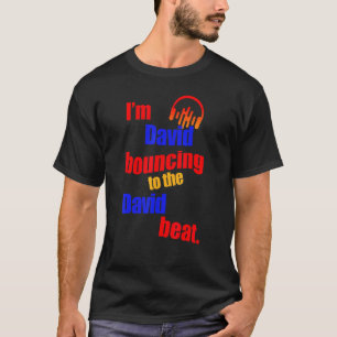 Ich bin David, der mit dem David aufhört T-Shirt