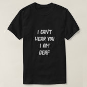 Ich bin Deaf Bold Black and White Alert T-Shirt (Design vorne)